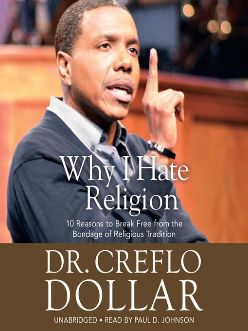 Title details for Why I Hate Religion by Dr. Creflo Dollar - Available
